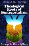 Theological Roots of Pentecostalism   1987 9780310393719 Front Cover