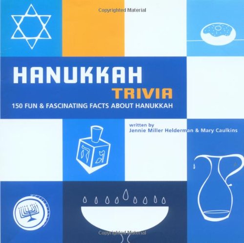 Hanukkah Trivia : You'll Have Hours of Fun Discovering the Answers to 146 Captivating Questions That Will Light up Your Menorah  2002 9780517220719 Front Cover
