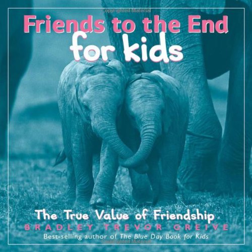 Friends to the End for Kids The True Value of Friendship  2006 9780740756719 Front Cover