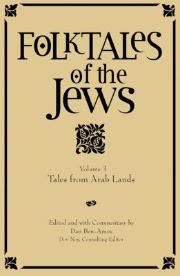 Folktales of the Jews, Volume 3 Tales from Arab Lands  2011 9780827608719 Front Cover