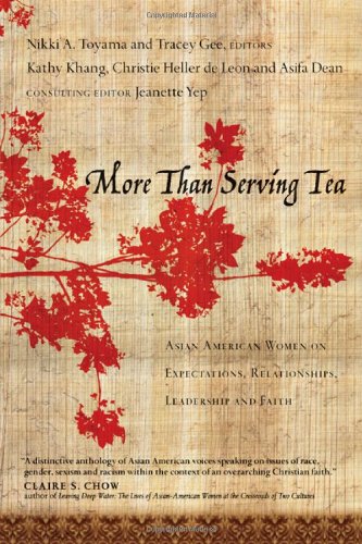 More Than Serving Tea Asian American Women on Expectations, Relationships, Leadership and Faith  2006 9780830833719 Front Cover