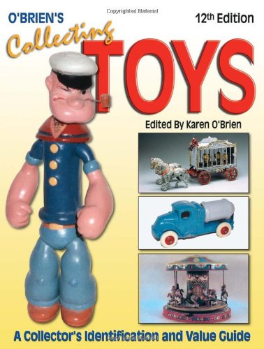 O'Brien's Collecting Toys  12th 2008 9780896893719 Front Cover