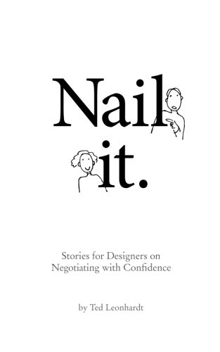 Nail It Stories for Designers on Negotiating with Confidence N/A 9780991172719 Front Cover