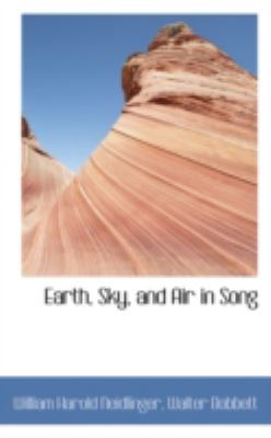 Earth, Sky, and Air in Song  N/A 9781113030719 Front Cover