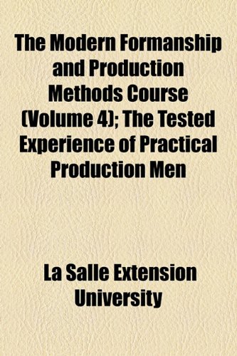 Modern Formanship and Production Methods Course; the Tested Experience of Practical Production Men  2010 9781154550719 Front Cover
