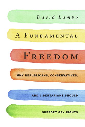 Fundamental Freedom Why Republicans, Conservatives, and Libertarians Should Support Gay Rights  2012 9781442215719 Front Cover