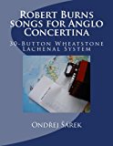 Robert Burns Songs for Anglo Concertina 30-Button Wheatstone Lachenal System N/A 9781483933719 Front Cover