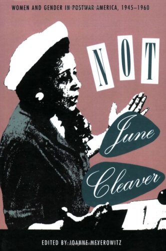 Not June Cleaver Women and Gender in Postwar America, 1945-1960  1994 9781566391719 Front Cover
