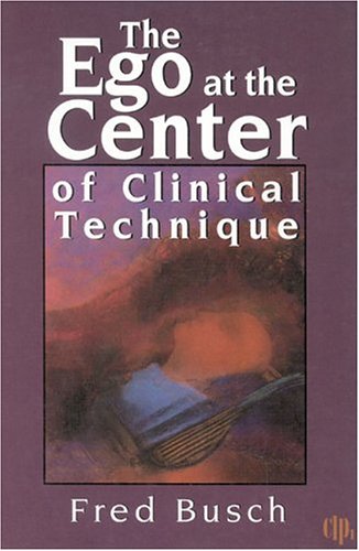 Ego at the Center of Clinical Technique   1995 9781568214719 Front Cover