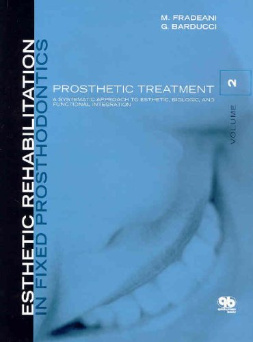 ESTHETIC REHABILITATION IN FIXED PROSTHODONTICS: Prosthetic Treatment, a Systematic Approach to Esthetic, Biologic, and Functional Integration  2008 9781850971719 Front Cover