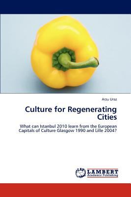 Culture for Regenerating Cities   2012 9783847306719 Front Cover