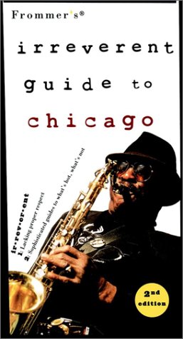 Frommer's Irreverent Guide to Chicago  2nd 1998 9780028625720 Front Cover