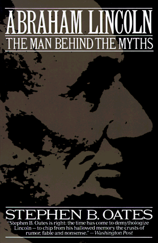 Abraham Lincoln The Man Behind the Myths Reprint  9780060924720 Front Cover