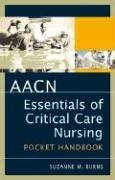 AACN Essentials of Critical Care Nursing: Pocket Handbook   2005 (Handbook (Instructor's)) 9780071447720 Front Cover
