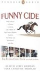 Funny Cide : How a Horse, a Trainer, a Jockey, and a Bunch of High School Buddies Took on the Sheiks and Blue Bloods ... and Won Abridged  9780142800720 Front Cover
