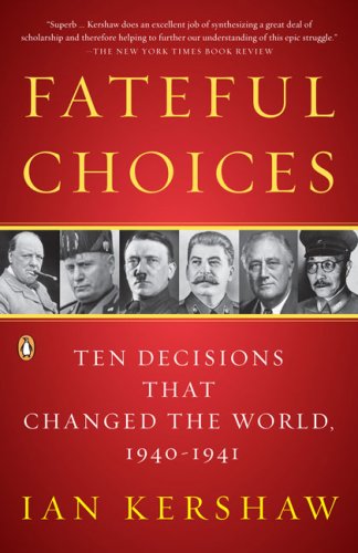Fateful Choices Ten Decisions That Changed the World, 1940-1941 N/A 9780143113720 Front Cover
