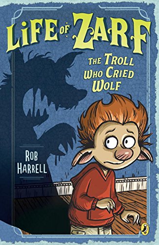 Life of Zarf: the Troll Who Cried Wolf   2016 9780147511720 Front Cover
