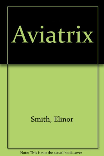 Aviatrix  1981 9780151103720 Front Cover