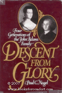 Descent from Glory : Four Generations of the John Adams Family  1983 9780195031720 Front Cover