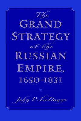 Grand Strategy of the Russian Empire, 1650-1831 N/A 9780195185720 Front Cover