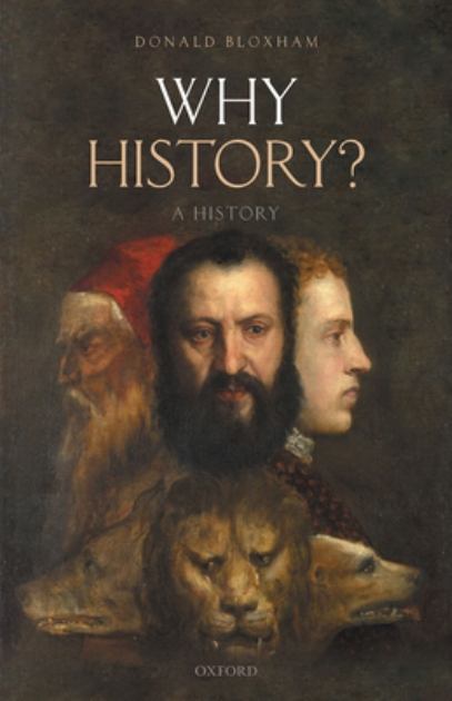 Why History? A History  2020 9780198858720 Front Cover