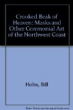 Crooked Beak of Heaven Masks and Other Ceremonial Art of the Northwest Coast N/A 9780295951720 Front Cover