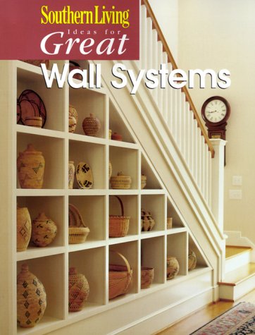 Southern Living Ideas for Great Wall Systems   2000 9780376090720 Front Cover
