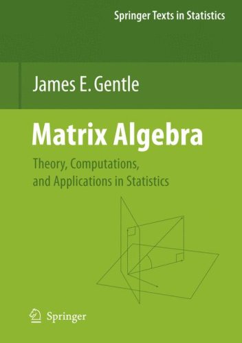 Matrix Algebra Theory, Computations, and Applications in Statistics  2007 9780387708720 Front Cover