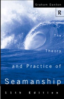 Theory and Practice of Seamanship XI  11th 1997 9780415153720 Front Cover