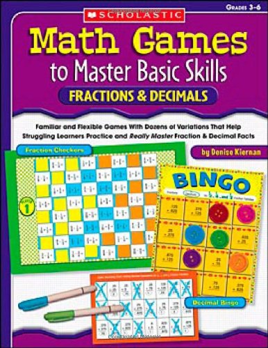 Fractions and Decimals Familiar and Flexible Games with Dozens of Variations That Help Struggling Learners Practice and Really Master Basic Fraction and Decimal Facts  2007 9780439517720 Front Cover