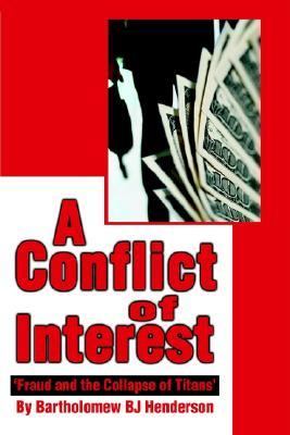 Conflict of Interest 'Fraud and the Collapse of Titans' N/A 9780595257720 Front Cover