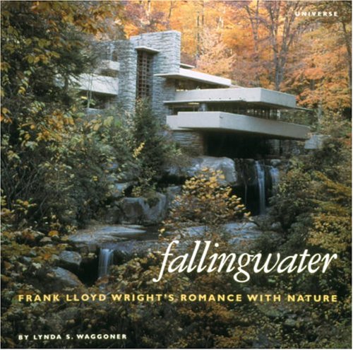 Fallingwater Frank Lloyd Wright's Romance with Nature  1996 9780789300720 Front Cover