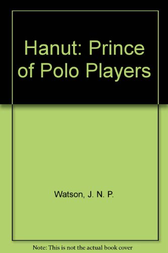 Hanut : Prince of Polo Players  1995 9780948253720 Front Cover