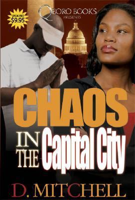 Chaos in the Capital City   2006 9780977624720 Front Cover