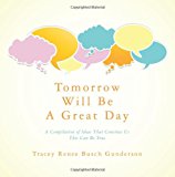 Tomorrow Will Be a Great Day A Compilation of Ideas That Convince Us This Can Be True Large Type  9781482622720 Front Cover