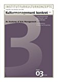 Kulturmanagement konkret 2009: Interdisziplinäre Positionen und Perspektiven N/A 9783981143720 Front Cover