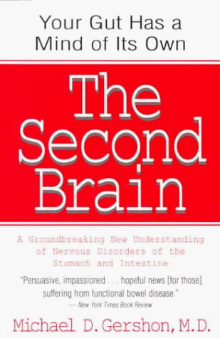 Second Brain A Groundbreaking New Understanding of Nervous Disorders of the Stomach and Intestine  1999 9780060930721 Front Cover