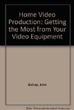 Home Video Production : Getting the Most from Your Video Equipment N/A 9780070054721 Front Cover