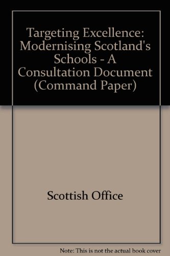 Targeting Excellence - Modernising Scotland's Schools - A Consultation Document   1999 9780101424721 Front Cover
