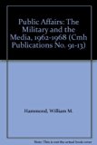 Public Affairs : The Military and the Media, 1962-1968 N/A 9780160016721 Front Cover