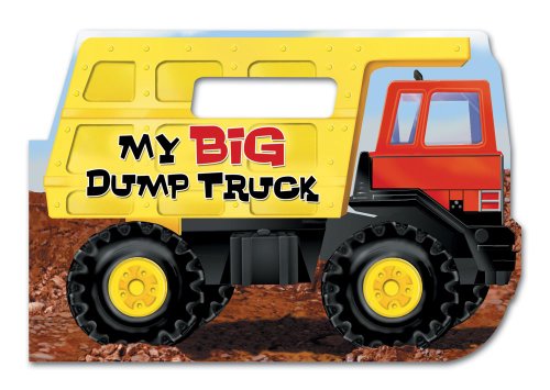 My Big Dump Truck  N/A 9780794422721 Front Cover