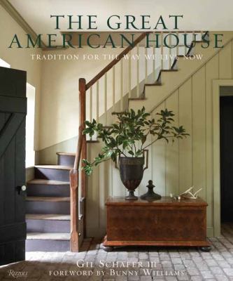 Great American House Tradition for the Way We Live Now  2012 9780847838721 Front Cover