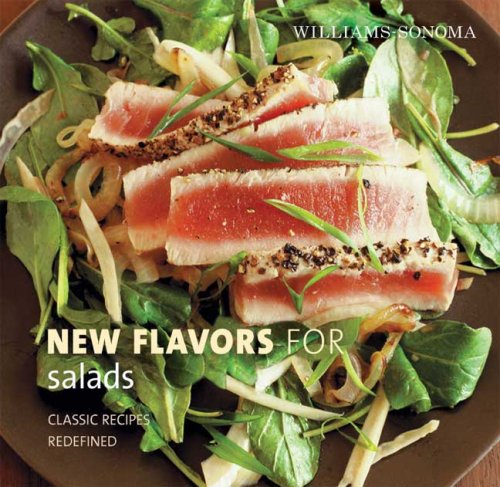 Williams-Sonoma New Flavors for Salads Classic Recipes Redefined  2009 9780848732721 Front Cover