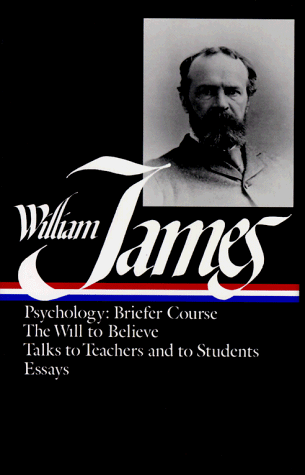 William James: Writings 1878-1899 (LOA #58) Psychology: Briefer Course / the Will to Believe / Talks to Teachers and to Students / Essays  1992 9780940450721 Front Cover