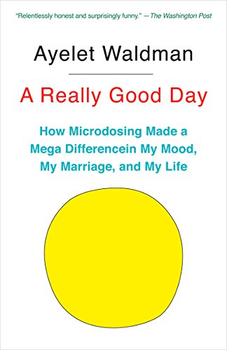 Really Good Day How Microdosing Made a Mega Difference in My Mood, My Marriage, and My Life N/A 9781101973721 Front Cover