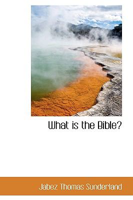 What Is the Bible?:   2009 9781103841721 Front Cover