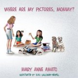 Where Are My Pictures, Mommy? N/A 9781449026721 Front Cover