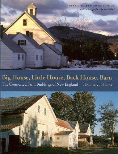 Big House, Little House, Back House, Barn The Connected Farm Buildings of New England 20th 2004 9781584653721 Front Cover