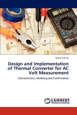 Design and Implementation of Thermal Converter for Ac Volt Measurement  N/A 9783659115721 Front Cover