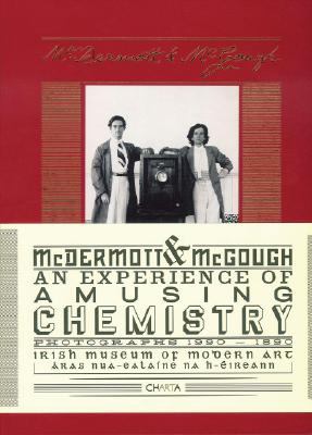 McDermott and McGough An Experience of Amusing Chemistry, Photographs, 1990-1890  2007 9788881586721 Front Cover